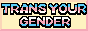 trans your gender badge